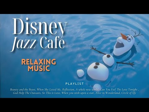 3 Hours of Jazz Covers from Disney Classics ☕ Relaxing Jazz Music for Studying, Working and Sleeping