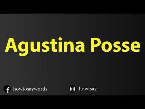 How To Pronounce Agustina Posse