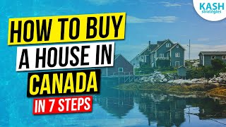 How to buy a house in Canada in 7 steps