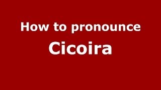 How to pronounce Cicoira