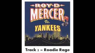 Roy D Mercer Vs Yankees - Track 2 - Roadie Rage