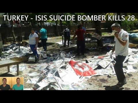 End Times News 2015 - 28 People Killed In Turkey By ISIS Suicide Bomber
