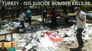 End Times News 2015 - 28 People Killed In Turkey By ISIS Suicide Bomber
