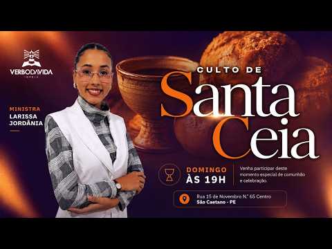 CULTO  DE SANTA CEIA / COM LARISSA / 06/09/2026 ÁS 19H