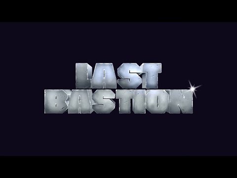 Видео Last Bastion #1