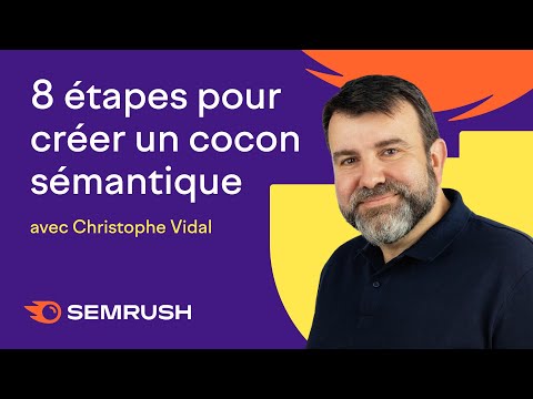 8 étapes pour créer un cocon sémantique