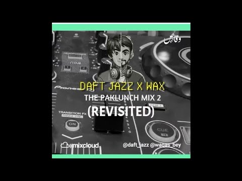 Daft Jazz X Wax - The Pak-Lunch Mix 2