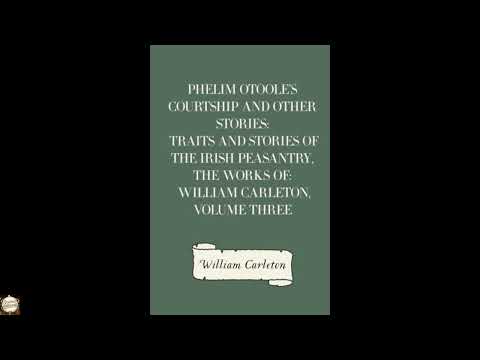 Phelim Otoole's Courtship and Other Stories: Traits And Stories Of The Irish Peasan by William Carleton — free full audiobook