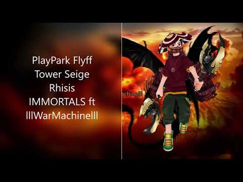 PlayPark Flyff Tower Seige Rhisis IMMORTALS ft lllWarMachinelll 02/21/2021