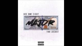 AceOneEight Feat. Tha Locust &quot;Major&quot;