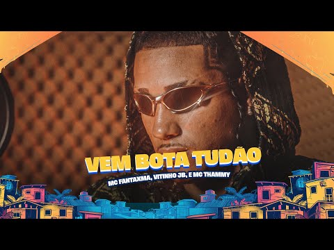 MC FANTAXMA, VITINHO JB, E MC THAMMY - VEM BOTA TUDÃO - ( DJ CHAVOSO )