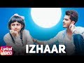 Izhaar Full Song With Lyrics | Gurnazar | Kanika Maan | Dj GK | Lyrical Video 2017 | Romantic Song