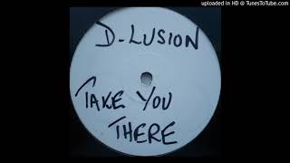 A - D'lusion - Take You There