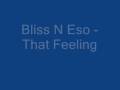 Bliss N Eso - That Feeling 