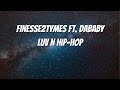 Finesse2tymes - Luv N Hip-Hop FT. Daby (Lyrics)
