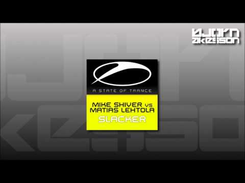 Mike Shiver vs Matias Lehtola - Slacker (Bjorn Akesson Remix)
