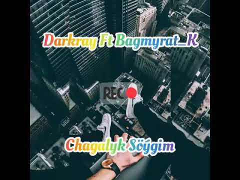 DarKray Ft Begmyrat_K - Chagalyk soygim 👫