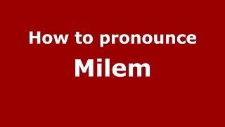 How to pronounce Milem