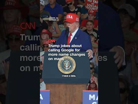 Trump jokes about calling Google for more name changes on maps