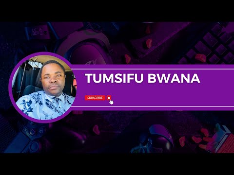 TUMSIFU BWANA YESU NA BAWILI