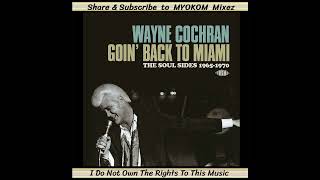 Wayne Cochran - The Soul Sides 1965-1970 Mix 1