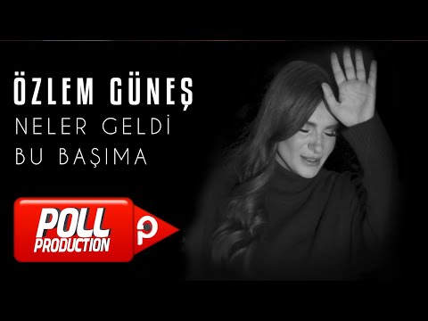 Özlem Güneş - Neler Geldi Bu Başıma (Official Video)