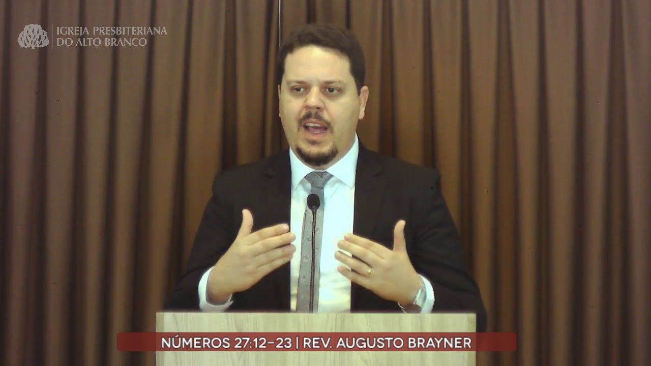 Pregação em Números 27:12-23 | Rev. Augusto Brayner