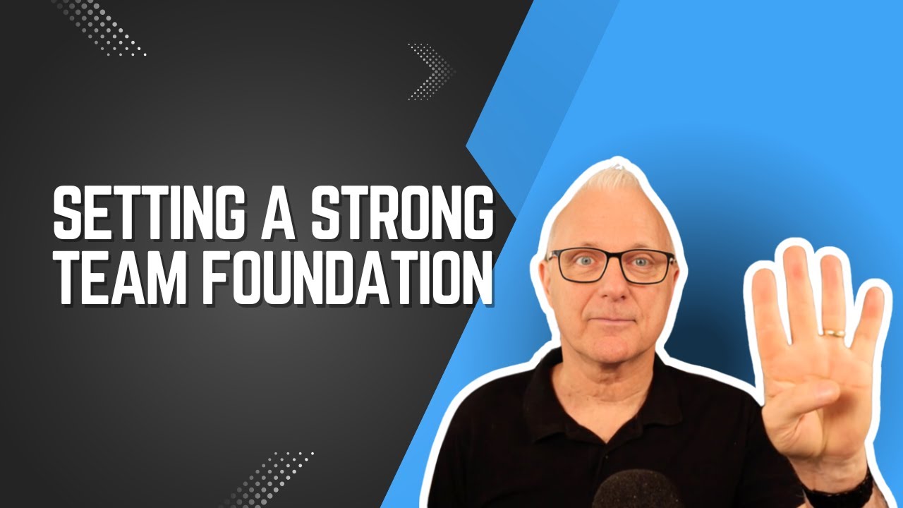 Setting a Strong Team Foundation