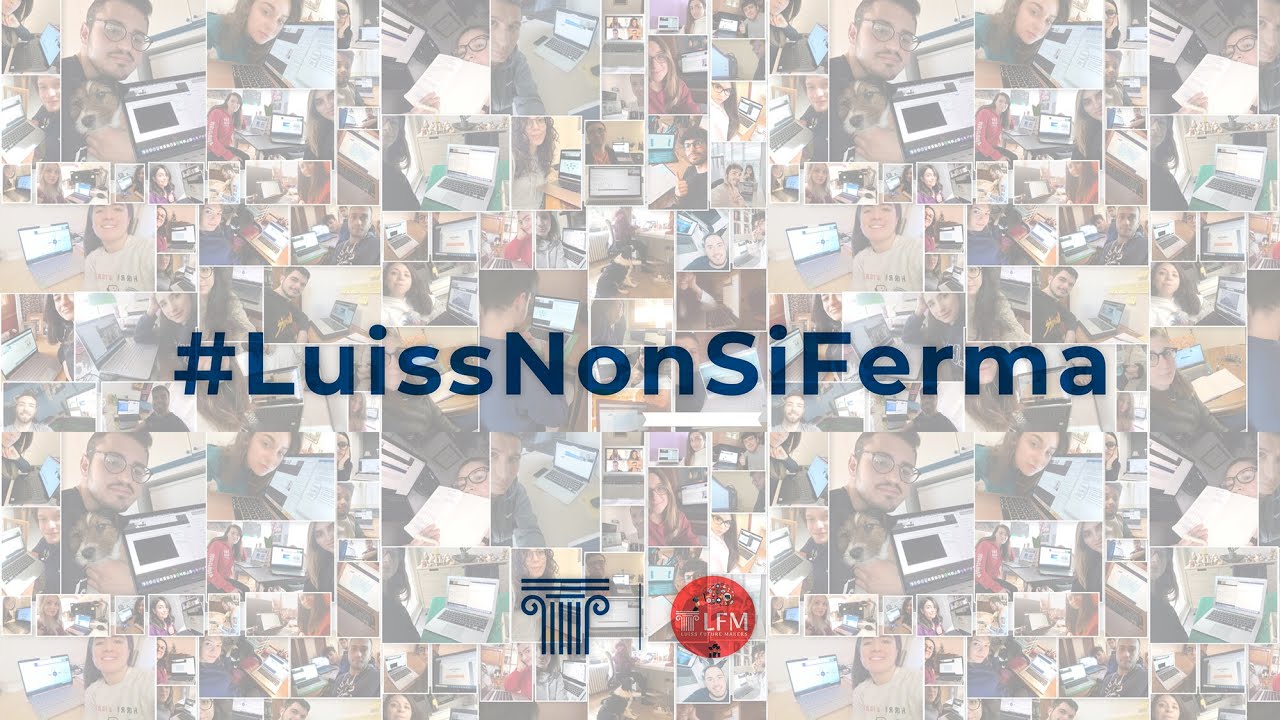#LuissNonSiFerma - How Luiss Students are living these days