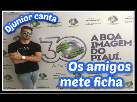 Djunior canta "os amigos Mete Ficha "