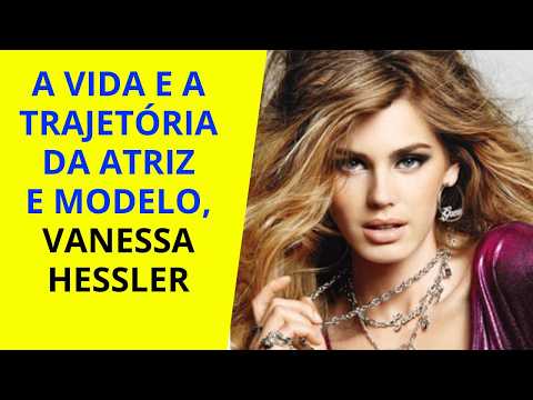 THE LIFE AND CAREER OF THE ITALIAN ACTRESS, VANESSA HESSLER!