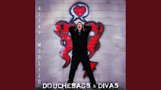 Douchebags and Divas