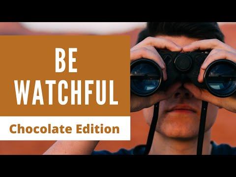 Be Watchful - Chocolate Edition | Jericho Youth