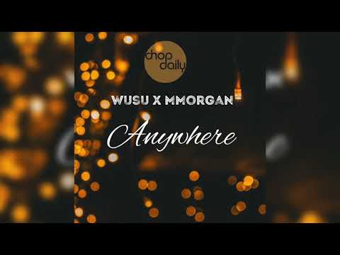 Chop Daily x Wusu x MMorgan - Anywhere (Audio)