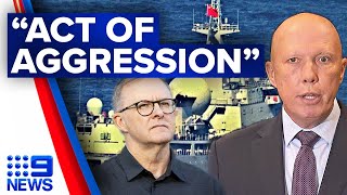 Defence Minister sounds the alarm over China's 'act of aggression' | 9 News Australia