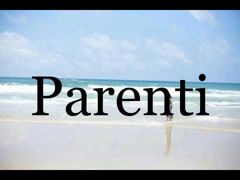 How To Pronounce Parenti🌈🌈🌈🌈🌈🌈Pronunciation Of Parenti