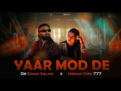 Yaar Mod De | Dr Eman Aslam x Usman Virk 777 | Mola Tu Ay Rola Chor De | Punjabi Sad Song 