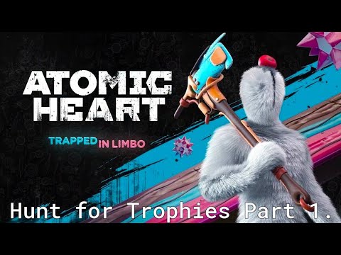 Atomic Heart: Trapped in Limbo - Hunt for Trophies Part 1.