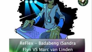 ReFlex - Badabeng (Sandra Flyn VS Marc van Linden Remix)