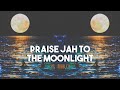 Praise Jah To The Moonlight Yg Marley Sped Up Fast
