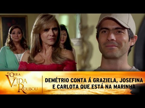 O Que a Vida Me Roubou - Demétrio conta á Graziela, Josefina e Carlota que entrou para Marinha