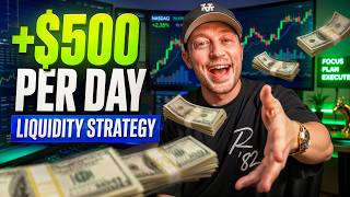 The Liquidity Strategy I'd Use to Make $500/Day Trading