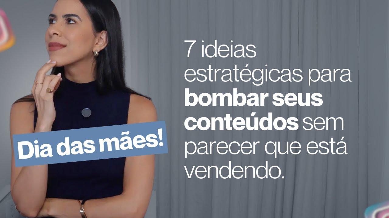 O que postar no Dia das Mães? Estratégicas para bombar seus conteúdos sem parecer que está vendendo