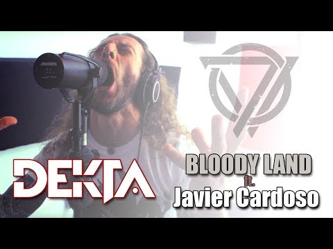 DEKTA - Bloody Land ft. Javier Cardoso