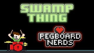 Pegboard Nerds - Swamp Thing (Drum Cover) -- The8BitDrummer