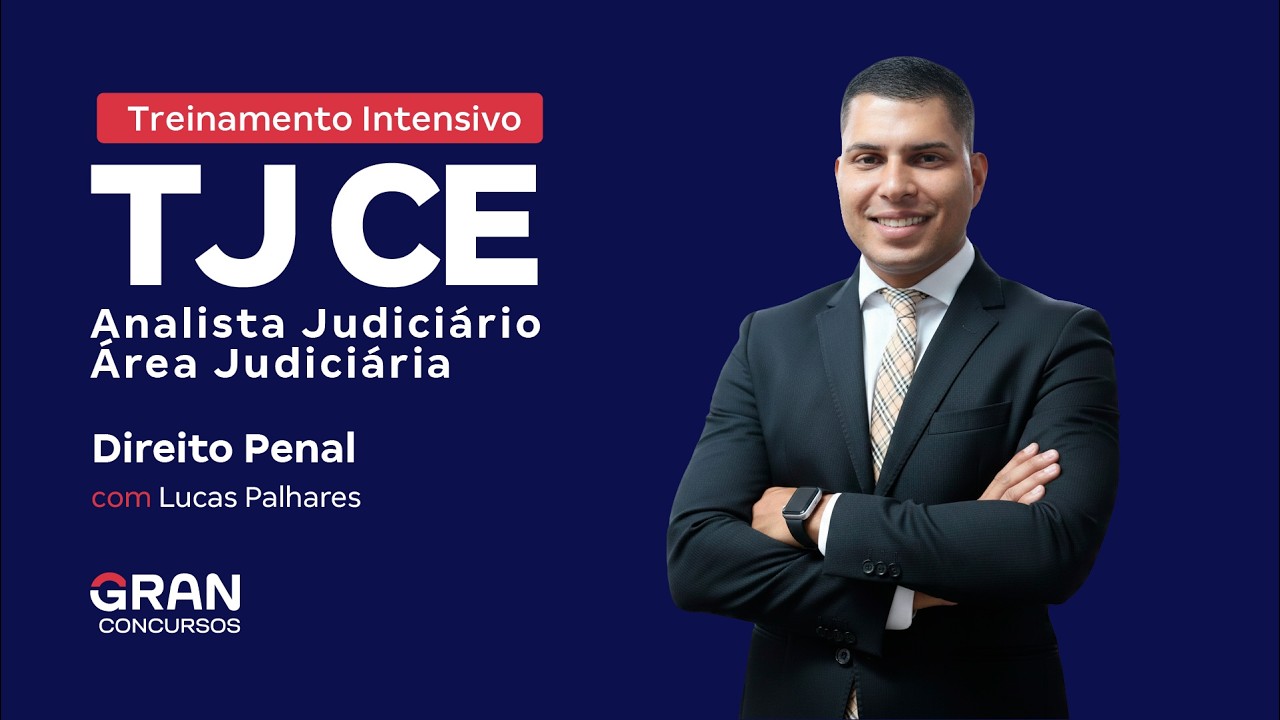 Treinamento Intensivo TJ CE Analista Judiciário - Direito Penal com Lucas Palhares
