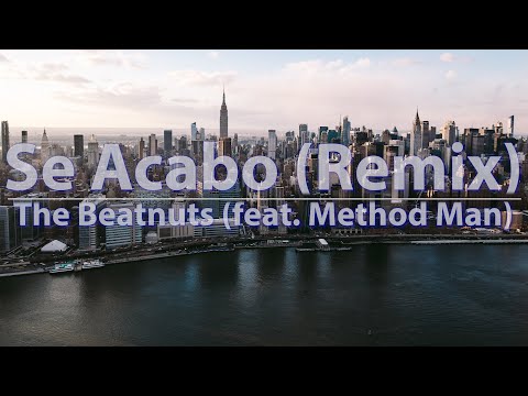The Beatnuts (feat. Method Man) - Se Acabo (Remix) (Clean) (Lyrics) - Audio, 4k Video
