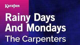 Rainy Days and Mondays - The Carpenters | Karaoke Version | KaraFun