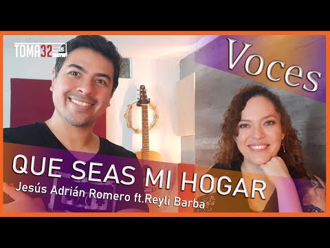 VOCES "QUE SEAS MI HOGAR"🏠 / Jesús Adrián Romero ft. Reyli Barba