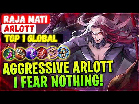 Super Aggressive Arlott, I Fear Nothing! [ Top 1 Global Arlott ] Raja mati - Mobile Legends Build